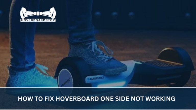 How to Fix Hoverboard One Side Not Working