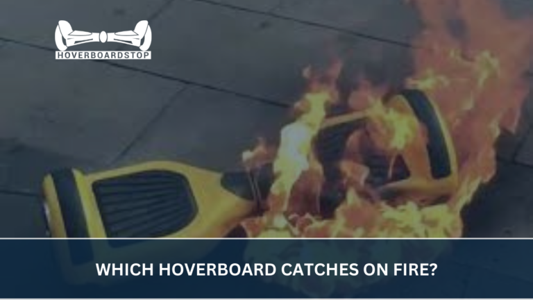 Which Hoverboard Catches On Fire