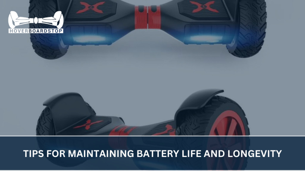Tips for Maintaining Battery Life and Longevity