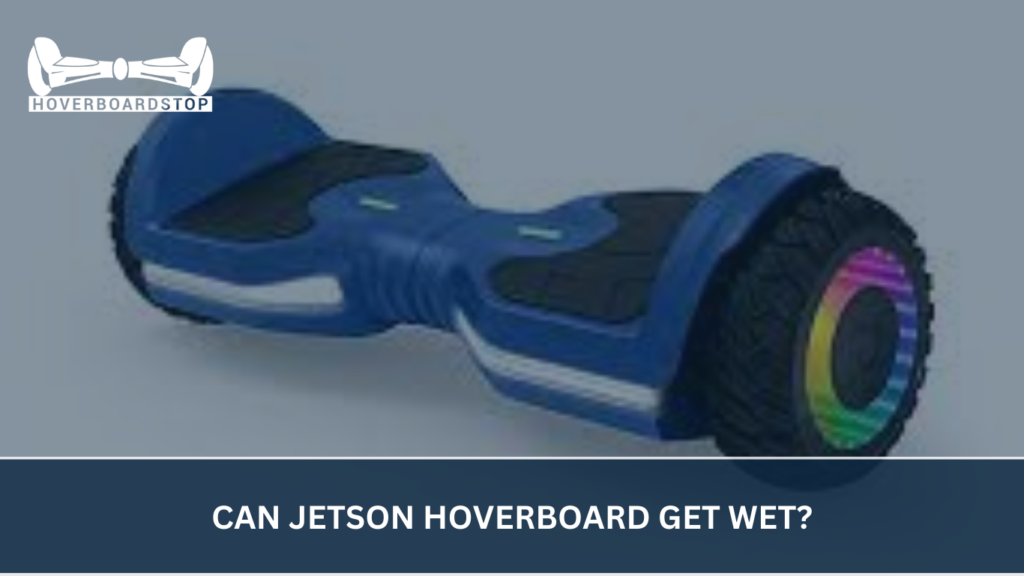 Can Jetson Hoverboard Get Wet