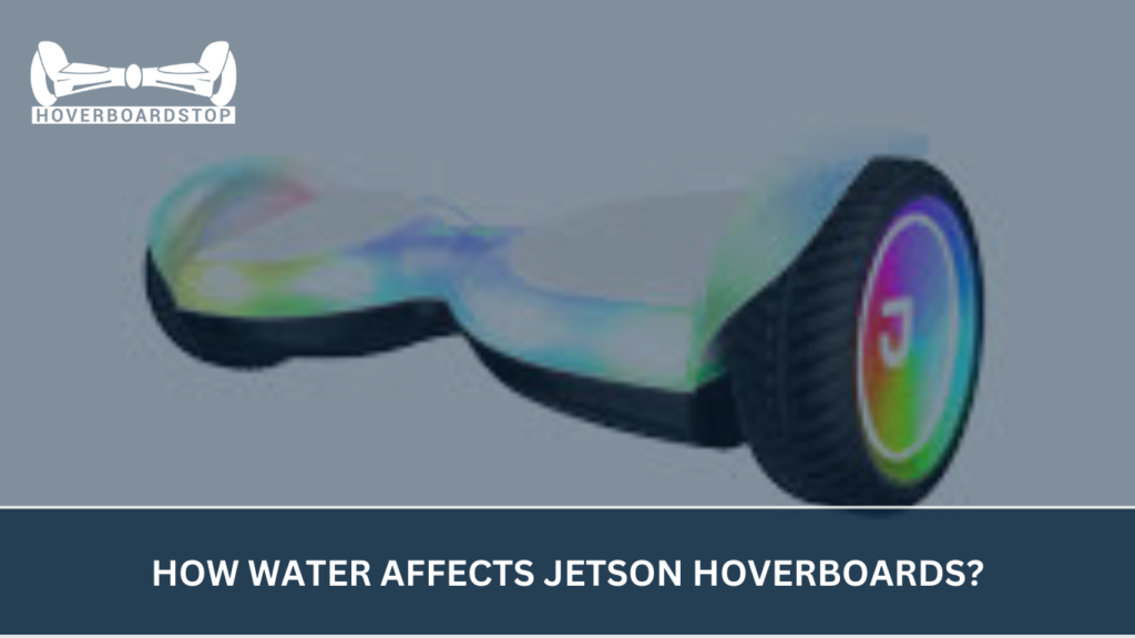 How Water Affects Jetson Hoverboards
